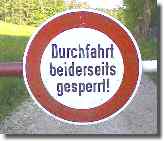 Durchfahrt beiderseits gesperrt!